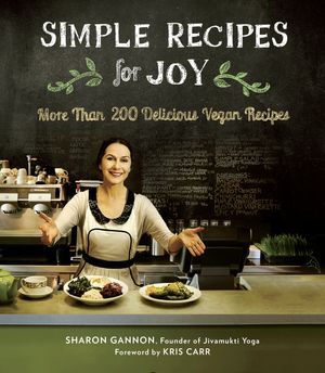 Cover Art for 9781583335888, Simple Recipes for Joy by Sharon Gannon