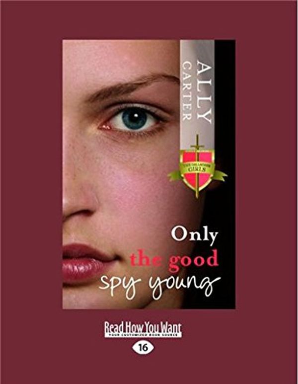 Cover Art for 9781458730220, Only the Good Spy Young by Carter
