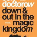 Cover Art for 9781250196385, Down and Out in the Magic Kingdom by Cory Doctorow