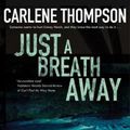 Cover Art for 9780727885173, Just a Breath Away by Carlene Thompson