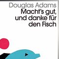 Cover Art for 9783036959573, Macht`s gut und danke für den Fisch: Band 4 der fünfbändigen »Intergalaktischen Trilogie« by Douglas Adams