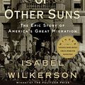 Cover Art for B003EY7JGM, The Warmth of Other Suns: The Epic Story of America's Great Migration by Isabel Wilkerson