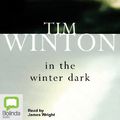 Cover Art for 9781743195482, In the Winter Dark by Tim Winton