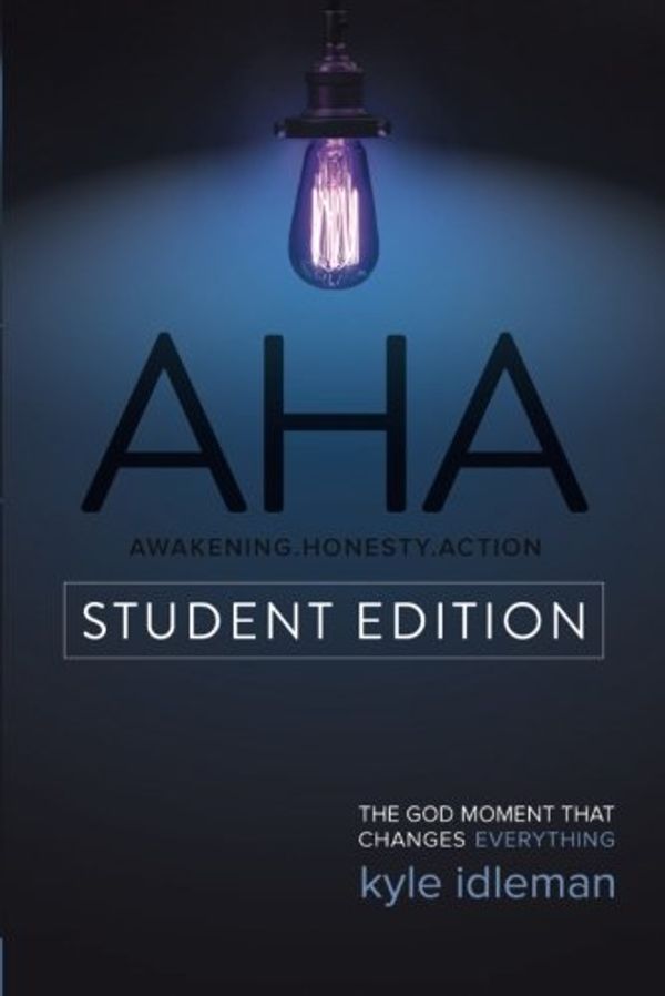 Cover Art for 9780781411448, AHA Student Edition by Idleman, Kyle, Jones, Jeremy V.