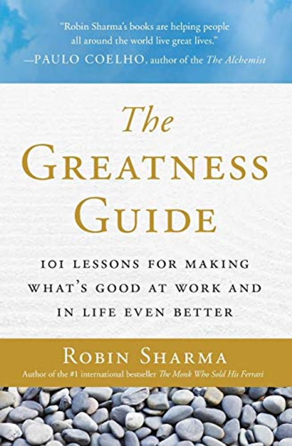 Cover Art for 8601400701799, The Greatness Guide: 101 Lessons for Making What's Good at Work and in Life Even Better by Robin Sharma