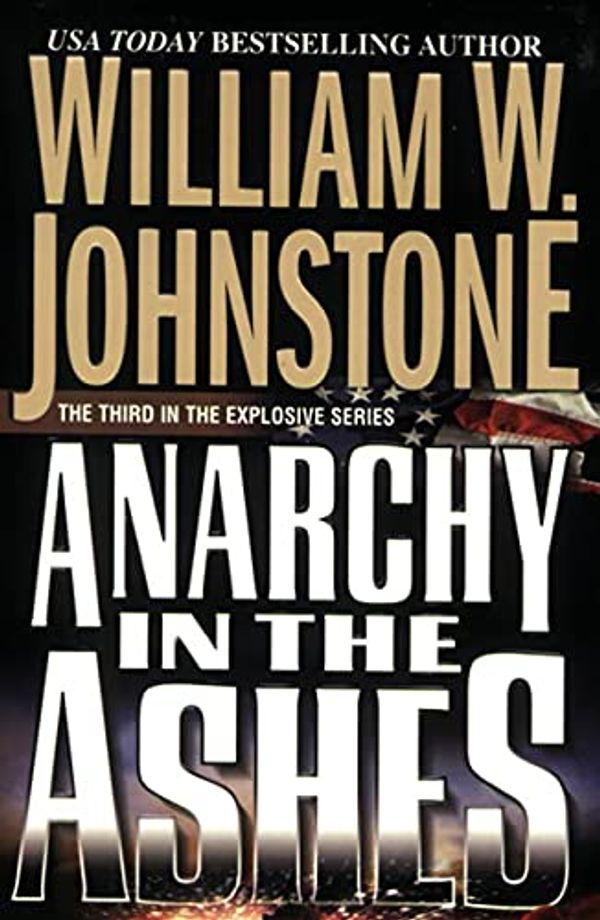 Cover Art for B013ZNGZBG, Anarchy In The Ashes by William W. Johnstone