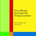 Cover Art for 9780521691345, Five-Minute Activities for Young Learners by Penny McKay