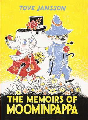 Cover Art for 9781908745675, The Memoirs of Moominpappa by Tove Jansson
