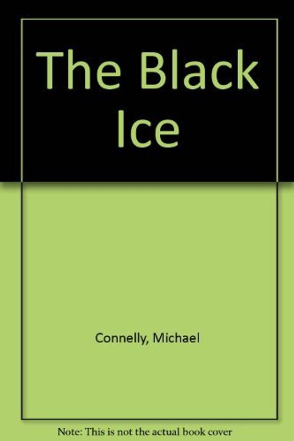 Cover Art for 9781857974072, The Black Ice by Michael Connelly