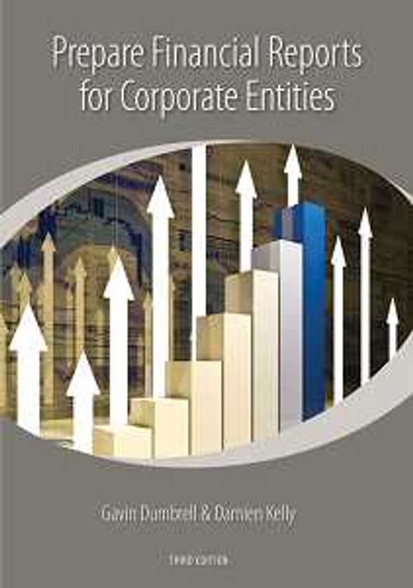Cover Art for 9781876124205, Prepare Financial Reports for Corporate Entities by Gavin Dumbrell, Damien Kelly