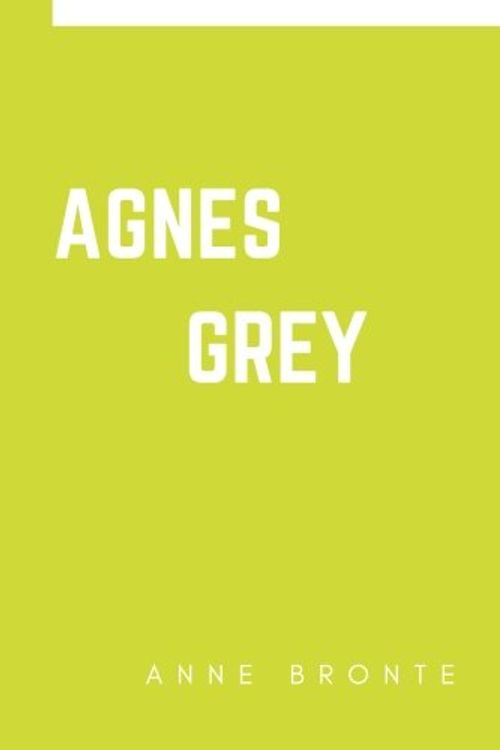 Cover Art for 9781545434413, Agnes Grey by Anne Bront