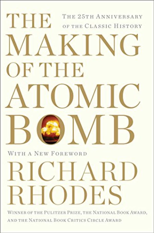 Cover Art for B008TRU7SQ, The Making of the Atomic Bomb: 25th Anniversary Edition by Richard Rhodes