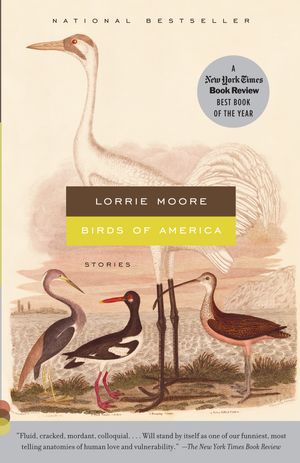 Cover Art for 9780307474964, Birds of America by Lorrie Moore