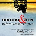 Cover Art for 9781452618296, Brooke & Ben by Kaitlyn Cross