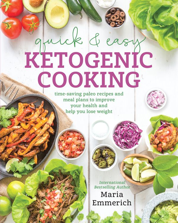 Cover Art for 9781628601008, Quick & Easy Ketogenic CookingMeal Plans and Time Saving Paleo Recipes to Ins... by Maria Emmerich