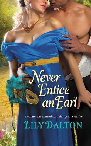 Cover Art for 9781455523979, Never Entice an Earl by Lily Dalton