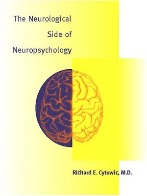 Cover Art for 9780262032315, The Neurological Side of Neuropsychology by Richard Cytowic