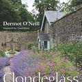 Cover Art for B01FIZTJOE, Clondeglass: Creating a Garden Paradise: Foreword by Carol Klein by Dermot O'Neill (2013-10-17) by Dermot O'Neill