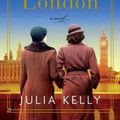 Cover Art for 9781668012093, The Light Over London by Julia Kelly
