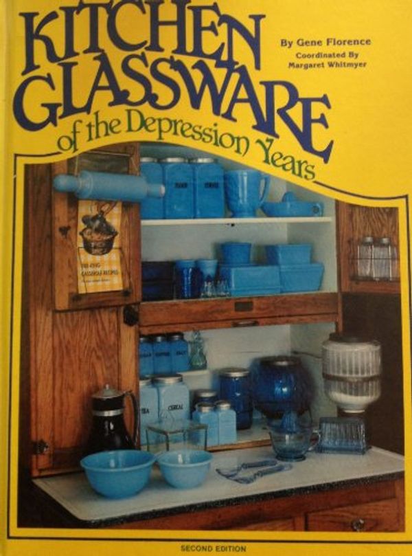 Cover Art for 9780891452379, Kitchen Glassware of the Depression Years by Gene Florence