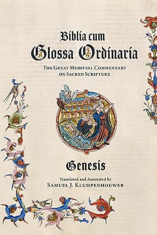 Cover Art for 9781645853268, Biblia cum Glossa Ordinaria – Genesis, The Great Medieval Commentary on Sacred Scripture by Samuel J. Klumpenhouwer (Translator)