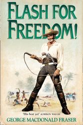 Cover Art for 9780006511274, Flash for Freedom! by George MacDonald Fraser