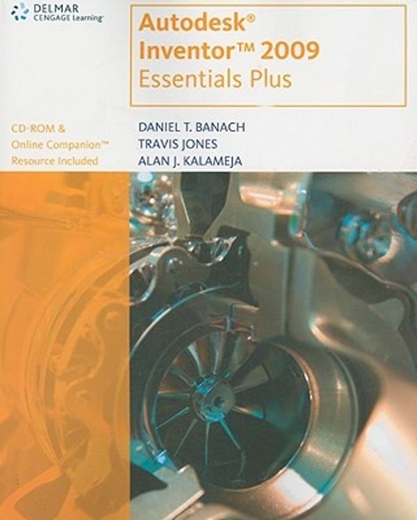 Cover Art for 9781435402553, Autodesk Inventor 2009 Essentials Plus by Daniel T. Banach, Travis Jones, Alan J. Kalameja