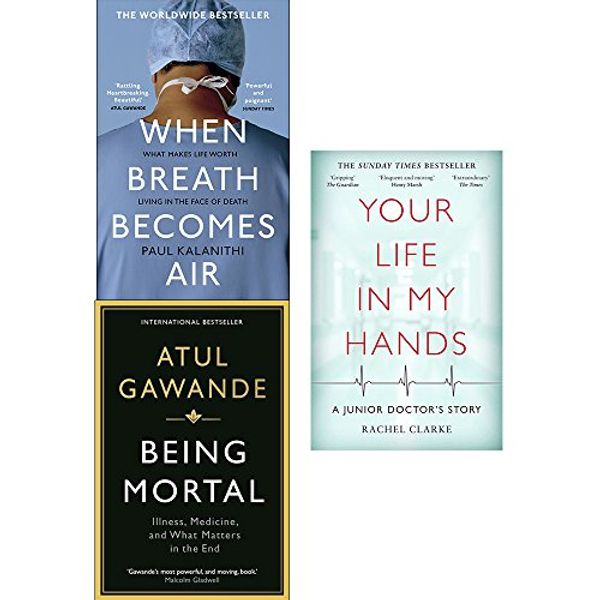 Cover Art for 9789123671823, When breath becomes air, being mortal and your life in my hands 3 books collection set by Paul Kalanithi, Atul Gawande, Rachel Clarke