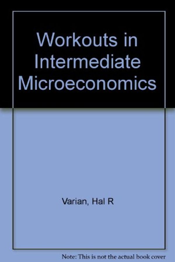 Cover Art for 9780393963212, Workouts in Intermediate Microeconomics by Theodore C. Bergstrom, Hal R. Varian