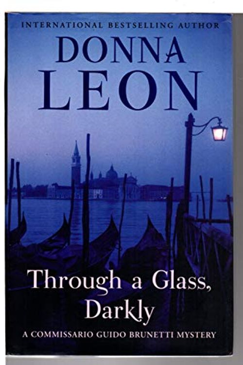 Cover Art for 9780871139375, Through a Glass, Darkly: A Commissario Guido Brunetti Mystery by Donna Leon