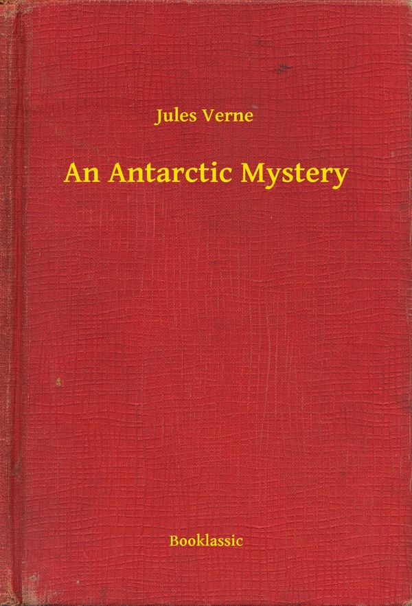 Cover Art for 9789635243914, An Antarctic Mystery by Verne Jules