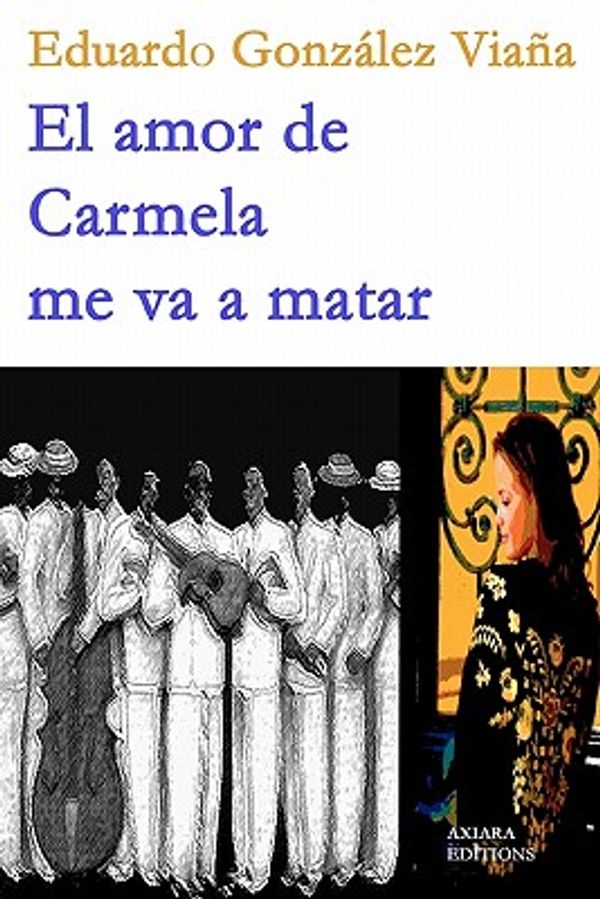 Cover Art for 9781452808956, El Amor de Carmela Me Va a Matar by Eduardo Gonzalez-Viana