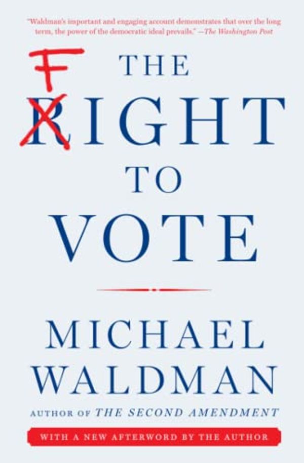 Cover Art for 9781501116490, The Fight to Vote by Michael Waldman