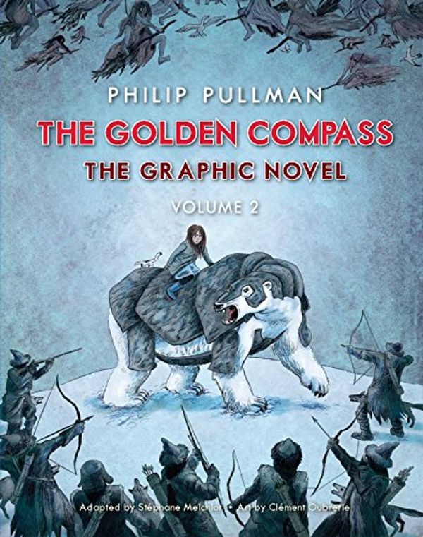 Cover Art for 9780553535143, The Golden Compass Graphic Novel, Volume 2His Dark Materials (Hardcover) by Philip Pullman