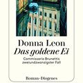 Cover Art for B079837XHP, Das goldene Ei: Commissario Brunettis zweiundzwanzigster Fall (German Edition) by Donna Leon