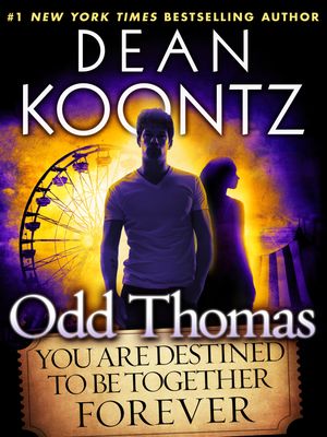 Cover Art for 9780804180931, Odd Thomas: You Are Destined to Be Together Forever (Short Story) by Dean R Koontz