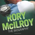 Cover Art for 9781843587521, Rory Mcilroy - the Biography by Frank Worrall