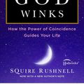 Cover Art for 9781982107260, When God Winks: How the Power of Coincidence Guides Your Life by Squire Rushnell