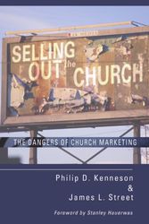 Cover Art for 9781592442966, Selling Out the Church: The Dangers of Church Marketing by Philip D. Kenneson