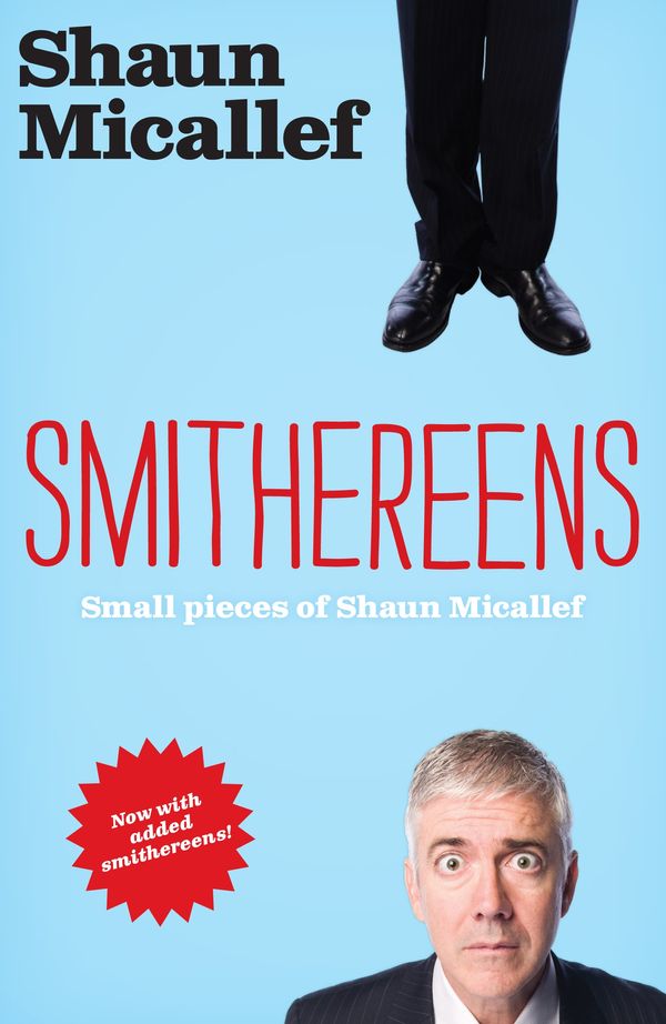 Cover Art for 9780143565383, Smithereens by Shaun Micallef