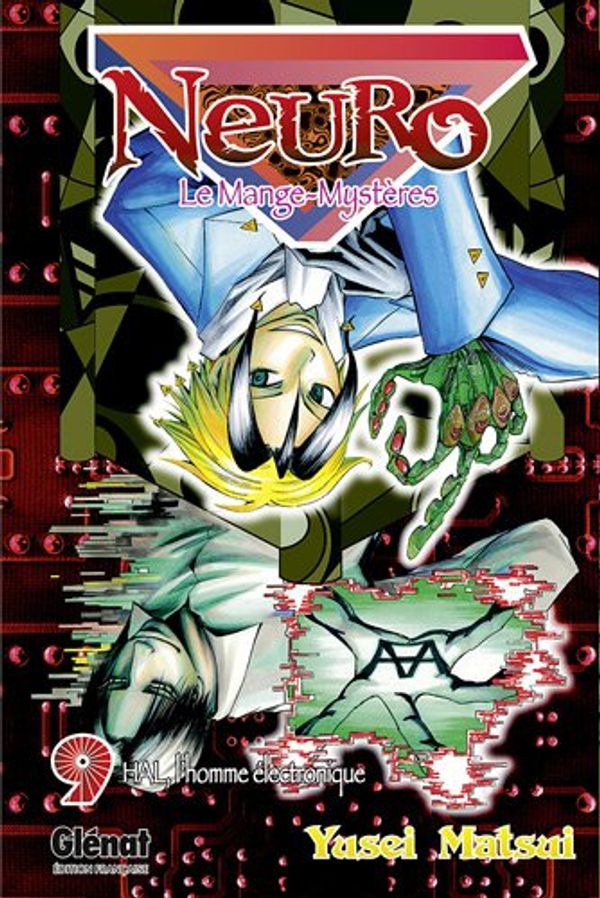 Cover Art for 9782723470322, Neuro, Tome 9 : Hall, l'homme éléctronique by Yusei Matsui