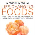 Cover Art for 9781401948320, Medical Medium Life-Changing FoodsSave Yourself and the Ones You Love with the Hi... by Anthony William