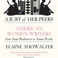 Cover Art for 9780748111510, A Jury Of Her Peers: American Women Writers from Anne Bradstreet to Annie Proulx by Elaine Showalter