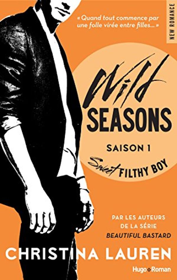 Cover Art for B00TUGZ9F6, Wild Seasons Saison 1 Sweet filthy boy (New romance) (French Edition) by Lauren, Christina