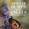 Cover Art for 9781469791906, Speed Bumps and Angels: A Personal Journey by Cherie Kirby Hill Wren