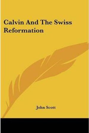 Cover Art for 9780548289617, Calvin and the Swiss Reformation by Unknown