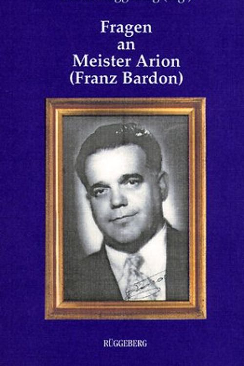 Cover Art for 9783921338247, Fragen an Meister Arion ( Franz Bardon) by Unknown