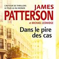 Cover Art for 9782253177852, Dans le pire des cas by James Patterson