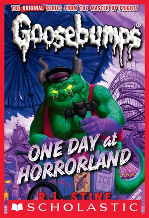 Cover Art for 9780545405805, Classic Goosebumps #5: One Day at Horrorland by R.L. Stine