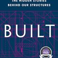 Cover Art for B075836TVT, Built: The Hidden Stories Behind Our Structures by Roma Agrawal